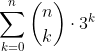 \sum_{k=0}^{n} \binom{n}{k} \cdot 3^k
